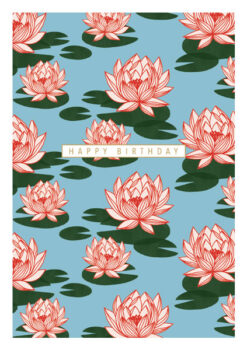 Birthday card with illustration of pink water lillies againts a pale blue background. A white banner in the centre has the text Happy Birthday,