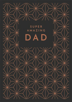 Dark grey card with copper geometric style pattern and the text Super Amazing Dad.