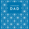 Father's Day card with a blue background and white geometric pattern. Text on the front reads Legendary Dad.