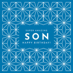 Blue card with geometric pattern. In the middle of the card is the text 'Super Amazing Son Happy Birthday!'.