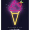 Birthday card with illustration of a neon coloured ice cream against a dark background. Text below the image reads 'all scream for ice cream. happy birthday'.