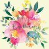 Birthday card with a bright, colourful illustration of a posy of flowers with the text happy birthday on top.
