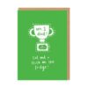 Green greeting card featuring an illustration of a trophy bearing the text 'No 1 Dad'. Under the trophy is the text 'cut out and stick on the fridge!'.