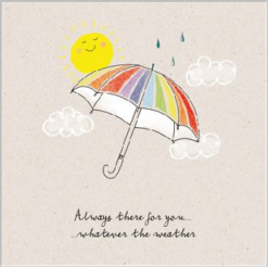 Pale pink card with an illustration of a colourful stripy umbrella with a smiley sun and raindrops above. Below the image text reads 'Always there for you...whatever the weather.'