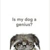 Is My Dog a Genius - Book