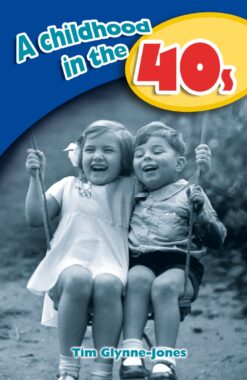Image of the cover of a book titled 'A childhood in the 40s'. The image shows a black and white photograph of a young girl and boy on a swing smiling and laughing. The text 'A childhood in the 40s' is across the top in big letters. The authors name 'Tim G