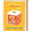 Father's Day card with brown envelope. Orange card with illustration of a box of tea. Text reads Thank you for being a tea-rific Dad, Happy Father's Day.