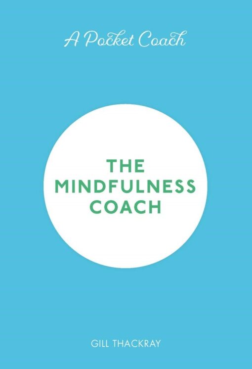 A book called The Mindfulness Coach by Gill Thackray.