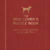 The Dog Lover's Puzzle Book. Hardback book full of puzzles, quizzes and brain teasers.