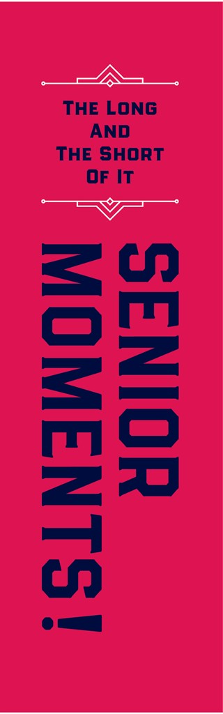 Long and Short of It – Senior Moments! Book