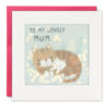 Square card with pink envelope. The card has a clear window on the front which contains white paper circle confetti. The illustration on the card is a cute kitten getting cuddles from its mum. Text on the card reads To my Lovely Mum.