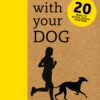 Book entitled Get Fit With Your Dog: 20 ways to active health together, by author Karen Sullivan.