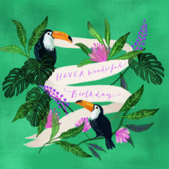 Birthday card with a white wavy banner which bears the text 'Have a wonderful Birthday'. The banner is surrounded by tropical flowers and two toucans.