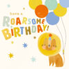White card with an illustration of a lion with a bunch of colour balloons tied to its tail. Text reads 'Have a Roarsome Birthday' in colourful block letters. Colourful stars decorate the card.