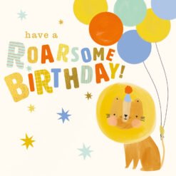White card with an illustration of a lion with a bunch of colour balloons tied to its tail. Text reads 'Have a Roarsome Birthday' in colourful block letters. Colourful stars decorate the card.