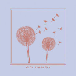 Sympathy card featuring an illustration of two dandelion clocks being blow in the wind. Text at the bottom reads 'With Sympathy'.