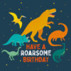 Birthday card with a blue background dotted with yellow spots. An illustration of dinosaurs and the text 'Have a Roarsome Birthday'.