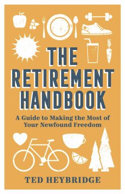 The book is titled 'The Retirement Handbook: A guide to making the most of your newfound freedom'. An orange book with white illustrations of food and drink items and exercise equipment.