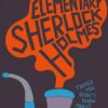 A book called 'The Elementary Sherlock Holmes'. Things you didn't know about literature's greatest detective.