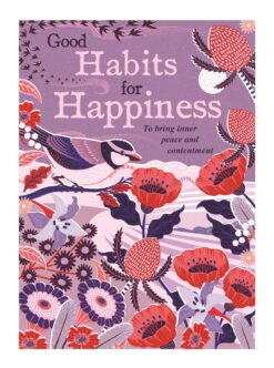 Book called Good Habits for Happiness. To bring inner peace and contentment.