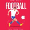 A red book titled 'A Little Book of Football' with an illustration of a footballer kicking a ball.