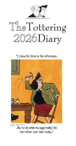 This is the cover for the Tottering 2026 Diary with a cartoon image by Annie Tempest showing a woman in green check jacket and red skirt, about to strike an egg in an egg cup with a hammer.