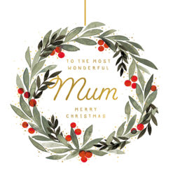 Christmas card featuring a circular wreath of green leaves and red berries with gold accents, surrounding the message “To the Most Wonderful Mum Merry Christmas” in elegant red and gold script.