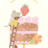 Birthday card with illustration of a large two tier chocolate cake on a gold cake stand. The cake is decorated with pink frosting and sprinkles. A mouse climbs up a ladder which is leaning against the cake. The mouse holds a large strawberry which it is placing on top of the cake. Text above reads 'Happy Birthday'.