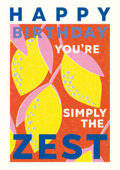 Birthday card featuring a bright, colourful illustration of lemons against an orange background. Large text reads 'Happy Birthday You're Simply The Zest'