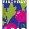Birthday card featuring an illustration of purple radishes with green tops against a dark purple background. Large text reads 'I hope your Birthday is Rad'.