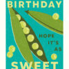 Birthday card featuring an illustration of sweet peas and the text 'Hap-Pea Birthday. Hope it's as sweet as you'.
