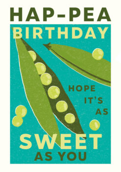 Birthday card featuring an illustration of sweet peas and the text 'Hap-Pea Birthday. Hope it's as sweet as you'.