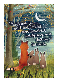 Greeting card featuring an illustration of a fox sitting next to three rabbits in a woodland setting. A crescent moon lights up the night sky. White text reads "Friends make the world that little bit more wonderful just by being in it, don't they?" said the fox.