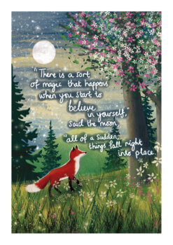 Greeting card with an illustration of a fox walking through long grass under a full moon. There is a tree covered in pink and white flowers. White text reads "There is a sort of magic that happens when you start to believe in yourself," said the moon, "all of a sudden things fall right into place."