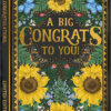 A greeting card in the design of a book. Gold text reads 'A Big Congrats To You' with further text down the spine reading 'Congratulations. Limited Edition'. The text is surrounded by bright yellow sunflowers, blue flowers, butterflies, bees and ladybirds.