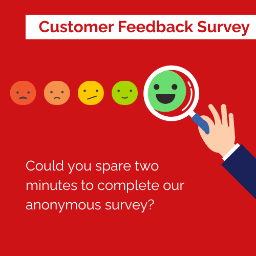 Customer feedback survey. Could you spare two minutes to complete our anonymous survey?
